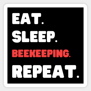 Eat Sleep Beekeeping Repeat Magnet